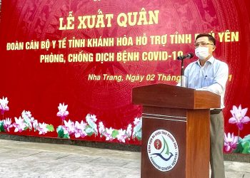 Lễ xuất quân đoàn cán bộ y tế tỉnh Khánh Hòa hỗ trợ tỉnh Phú Yên