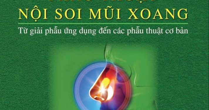 Cuốn sách “Phẫu thuật nội soi mũi xoang” – Tác giả: ThS. BS. Nguyễn Thanh Phú – Khoa Tai Mũi Họng – Bệnh viện Đa khoa tỉnh Khánh Hòa