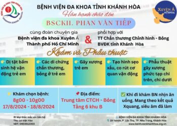 Đoàn chuyên gia Chấn thương Chỉnh hình, Bệnh viện Đa khoa Xuyên Á – TP. Hồ Chí Minh khám, điều trị & phẫu thuật tại Trung tâm Chấn thương Chỉnh hình – Bỏng, Bệnh viện Đa khoa tỉnh Khánh Hòa