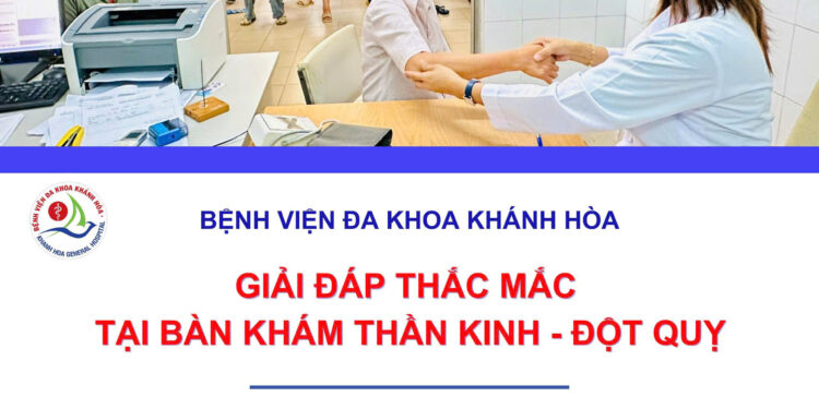 Giải đáp thắc mắc khi khám tại Bàn khám Thần kinh – Đột quỵ